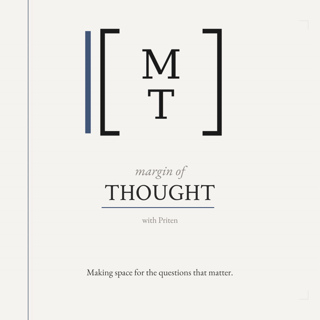 Margin of Thought with Priten